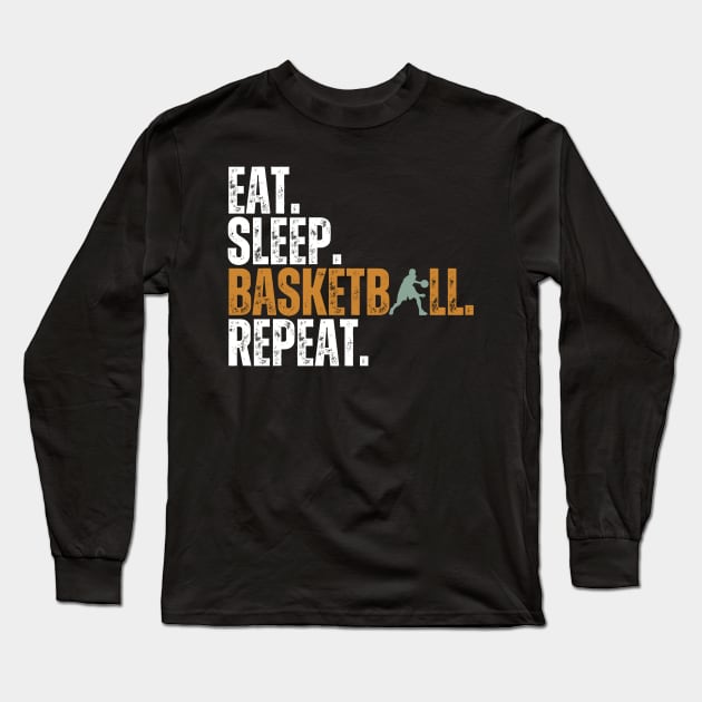 Eat Sleep Basketball Repeat Retro Vintage Boy Kid Men Women Long Sleeve T-Shirt by Just Me Store